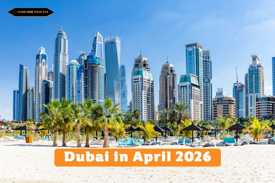 Dubai in April 2026: Weather & 7 Places to Visit