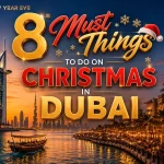 8 Must Things to Do on Christmas in Dubai